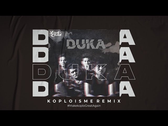 Last Child - Duka (Koplo is Me Remix) class=