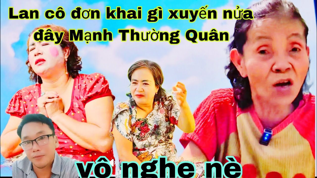 Lan cô đơn khai gì xuyến nai Mạnh Thường Quân bỏ giò chạy mất dép 