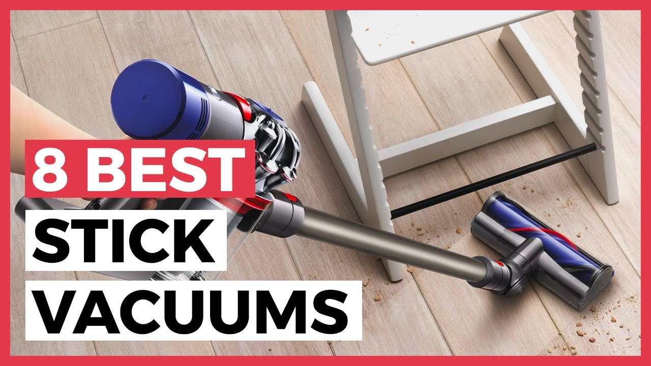 Best Stick Vacuums in 2024 How to find a LightWeight Stick Vacuum