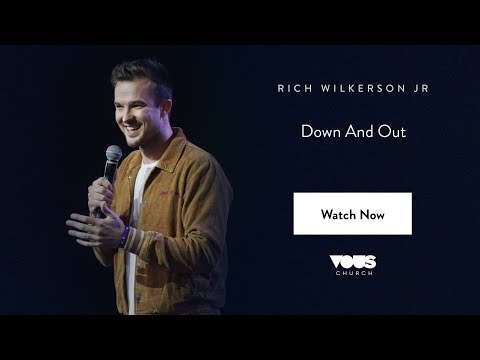 Rich Wilkerson Jr. — Down And Out / VOUS Conference 2018