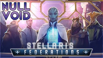 Null Void - Stellaris: Federations Gameplay - Let’s Play Part 6