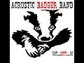 The Acrustic Badger Band - Call of the Badger