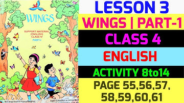wings|class 4|part 1|lesson 3|activity 8,9,10,11,12,13,14|page 55,56,57,58,59,60,61|english|solved|