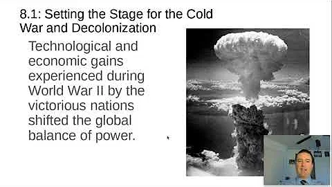 Topic 8.1: Setting the Stage for the Cold War and Decolonization
