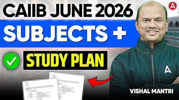 CAIIB June Subjects | CAIIB JUNE Study Plan | CAIIB June 2026 | Vishal mantri