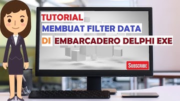 TUTORIAL MEMBUAT FILTER DATA DI EMBARCADERO DELPHI XE