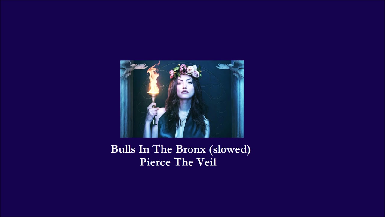 Pierce The Veil - Bulls In The Bronx (slowed)