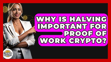 Why Is Halving Important For Proof Of Work Crypto? - CryptoBasics360.com