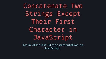 Concatenate Two Strings Except Their First Character