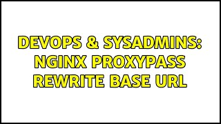 DevOps & SysAdmins: nginx proxypass rewrite base url