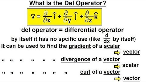 Calculus 3: Divergence and Curl (1 of 26) What is the Del Operator?