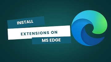 Edge - How to Install Microsoft and Google Chrome Extensions