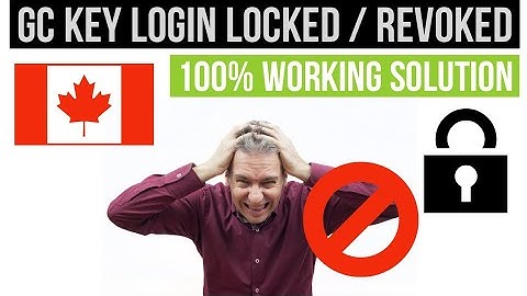 🇨🇦GC Key Login LOCKED / REVOKED? What can you do? 100% WORKING SOLUTION - DON