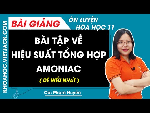Video Bài tập về hiệu suất tổng hợp amoniac - Hóa học 11 -... - YouTube