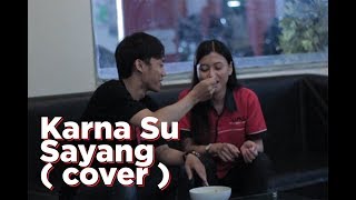 Karna Su Sayang - Near ft. Dian Sorowea | JOGJA MUSIC SCHOOL ( Cover ) Project
