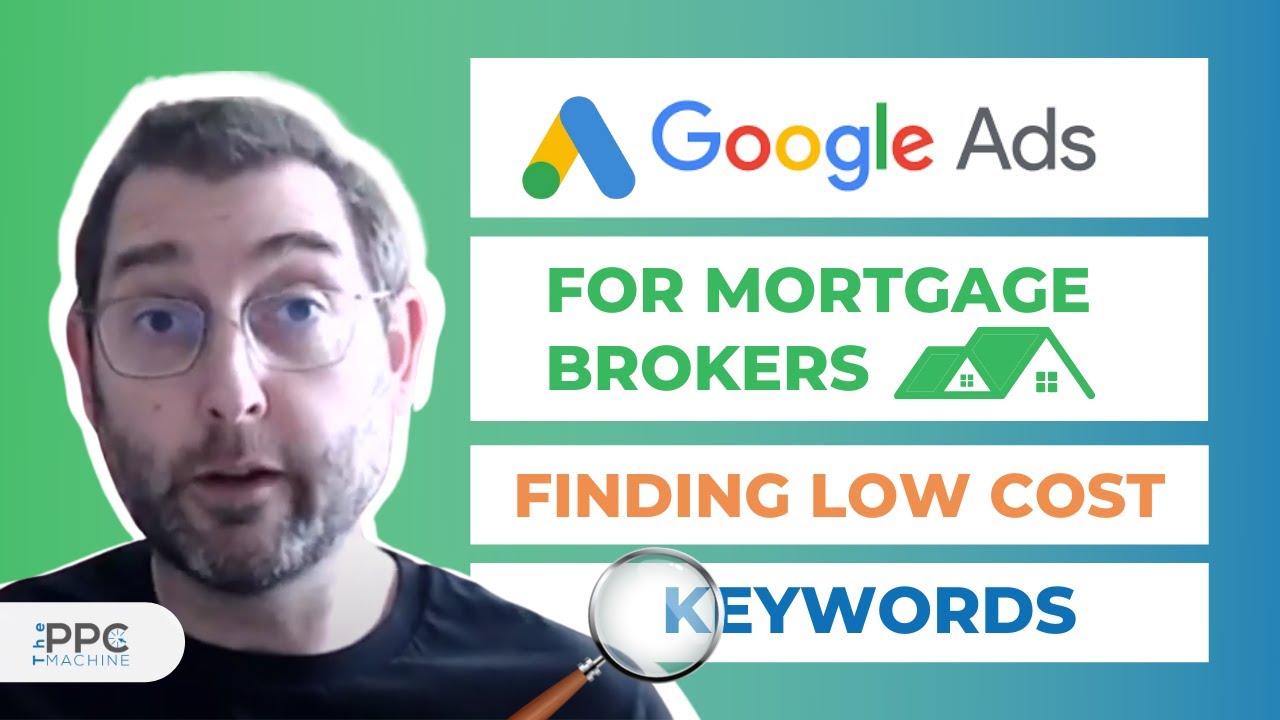 Google Ads for Mortgage Brokers Finding Low Cost Keywords YouTube