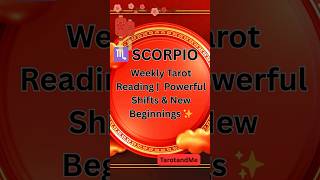 ♏ SCORPIO — WEEKLY TAROT READING  Powerful Shifts &amp; New Beginnings