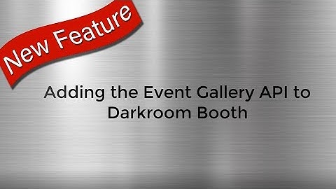 Using the Event Gallery API with Darkroom Booth