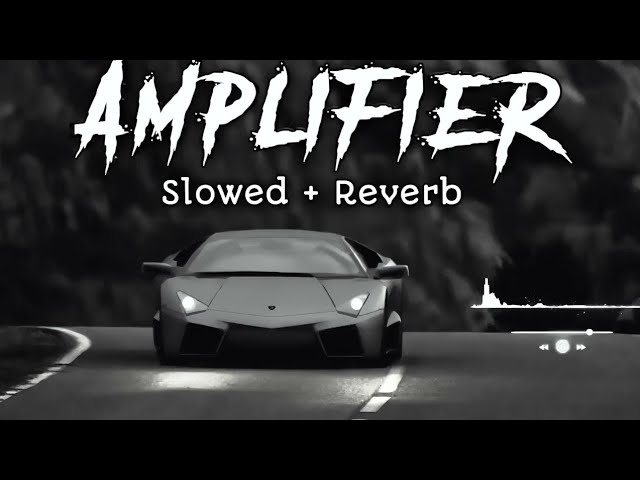 Amplifier Song [Slowed+Reverb] 👿#lofimusic #slowedandreverb #imrankhan class=
