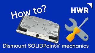 SOLIDPoint® - Dismount the mechanism