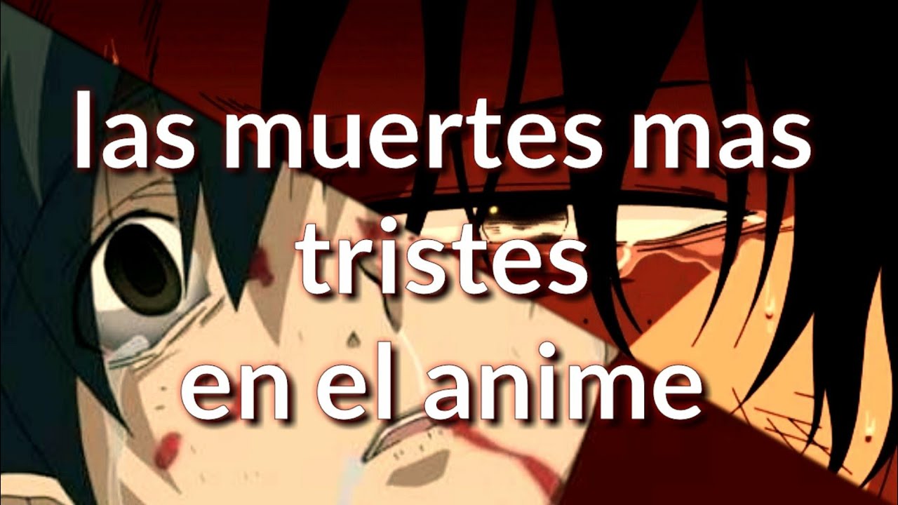 Las muertes mas tristes en el anime YouTube