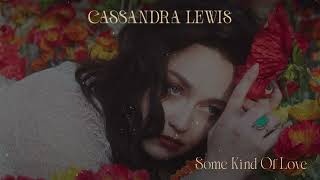 Cassandra Lewis - Some Kind Of Love (Official Audio)