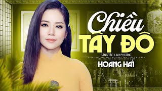 Chiều Tây Đô - Hoàng Hải | MV OFFICIAL | Một đêm em mơ mình ríu rít đưa nhau về...