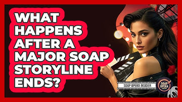 What Happens After A Major Soap Storyline Ends?