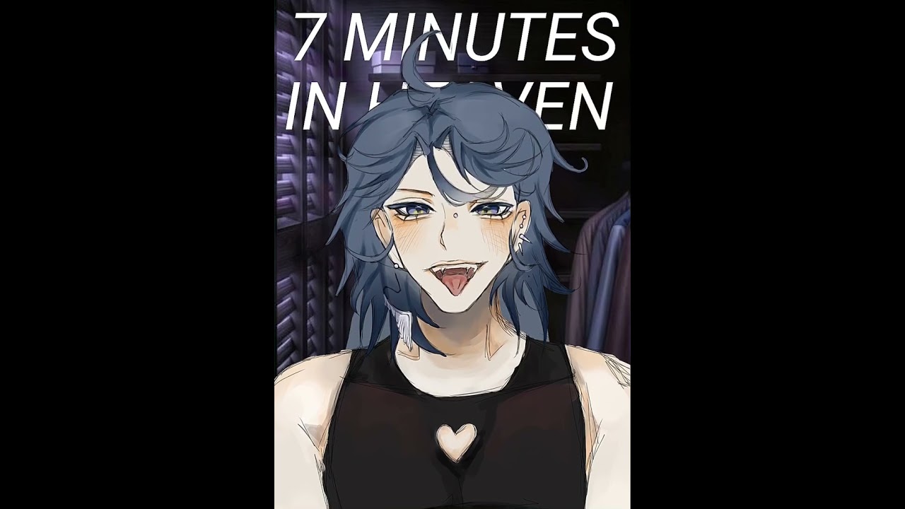 7 MINUTES IN HEAVEN || freaky warning ⚠️ genderbent oc?? || NOT OG