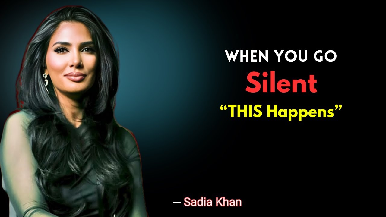 What Happens When You Go Silent… The Truth About Women’s Minds | Sadia Khan | Female Psychology