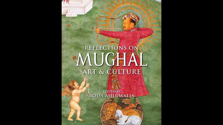 Reflections on Mughal Art and Culture - Book Launc...