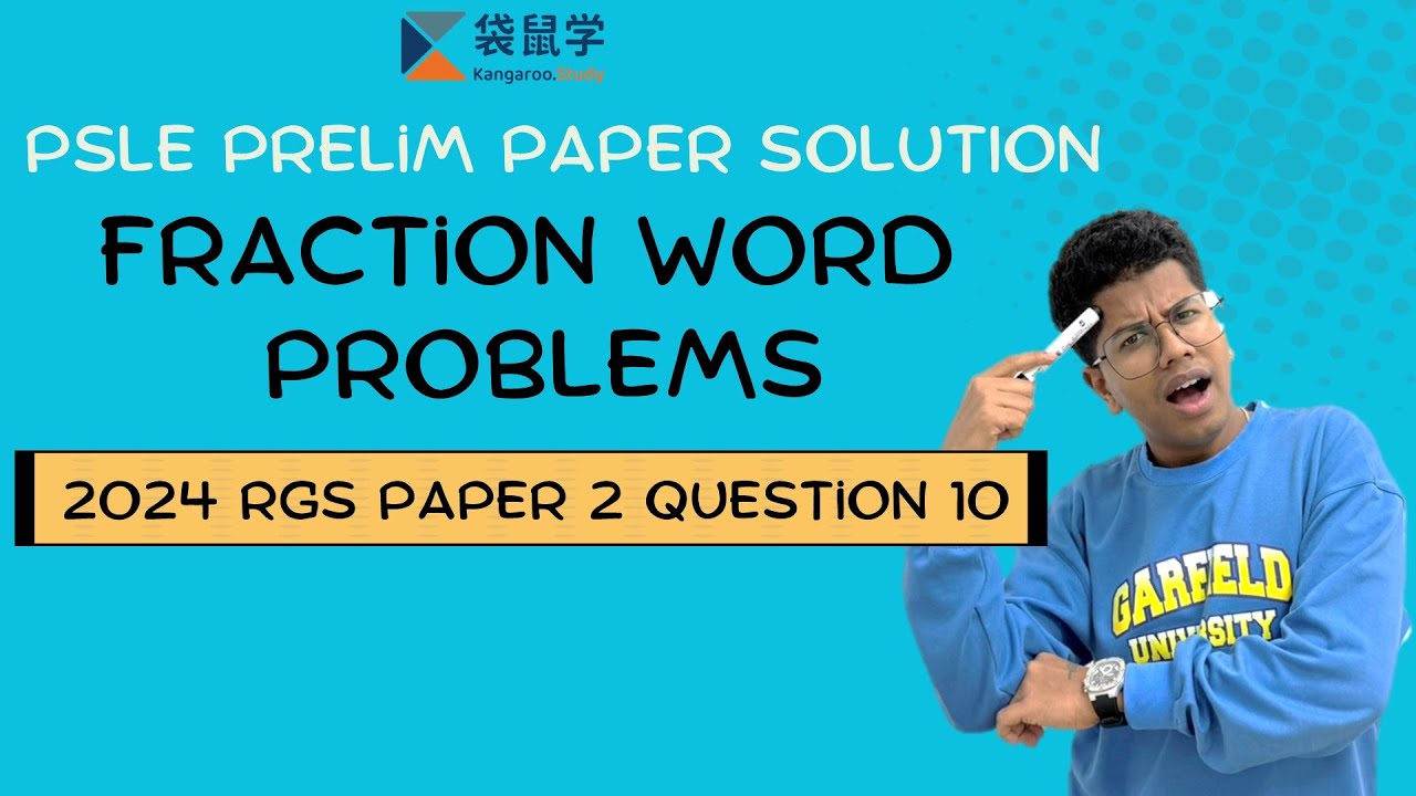 2024 Rgs Test Sheets RGS 2024 P2 Q10 --- Fraction Word Problems - YouTube