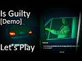 Is Guilty [DEMO] | Horror Game Let's Play
