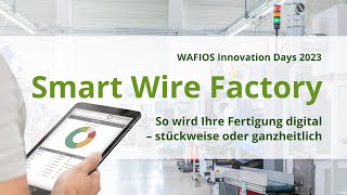 Smart Wire Factory Bei Den Wafios Innovation Days 2023 It Engineering Manufacturing Solutions