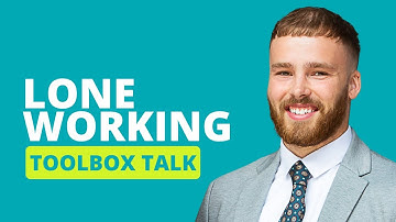 Toolbox Talk - Lone Working