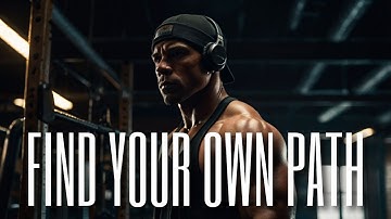 FIND YOUR OWN PATH - Motivation Video