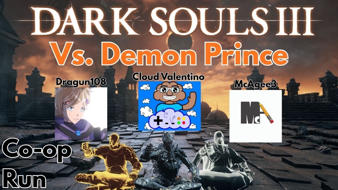 Dark Souls III Co-Op – Demon Prince Boss Fight (With Dragun108 & McAgee3)