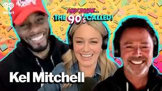 All This w/ Kel Mitchell! | Hey Dude... The 90s Called!