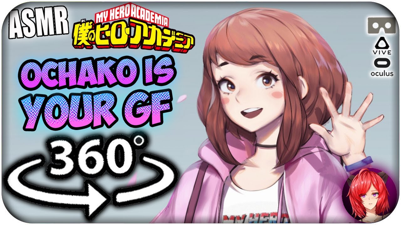 Ochako Uraraka Is Your Girlfriend~ [ASMR] 360: My Hero Academia 360 VR