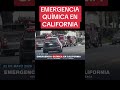 EMERGENCIA QUÍMICA EN CALIFORNIA
