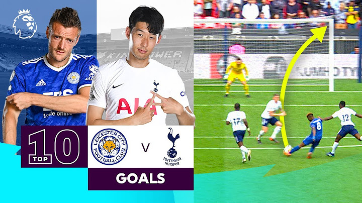 10 EPIC Leicester vs Spurs Goals | Premier League | Jamie Vardy & Son Heung-min