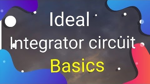 Ideal Integrator circuit full basics | easy approach #comingup