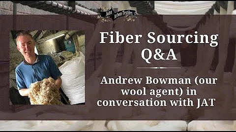 Fiber Sourcing Q&A - Andrew Bowman (our wool agent...