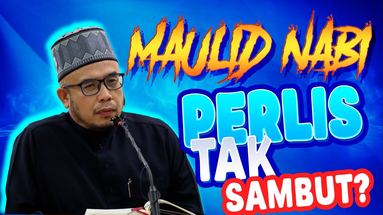 Prof Dato Dr MAZA - Maulid Nabi : Perlis Tak Sambut?