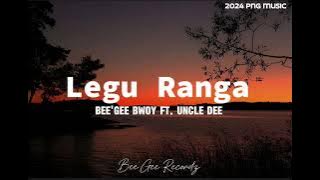 Legu Ranga - Bee'Gee Bwoy ft. Uncle Dee | Bee'Gee Recordz | 2024 png music