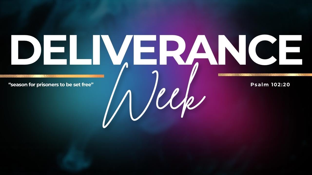 Deliverance Week || Day 2 || Part 2