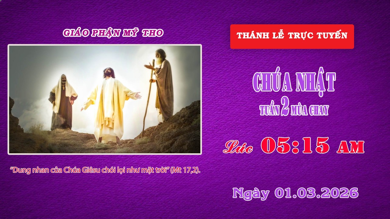 Thánh lễ trực tuyến 05g15 ngày 01/03/2026 | Chúa Nhật II Mùa Chay | Giáo phận Mỹ Tho
