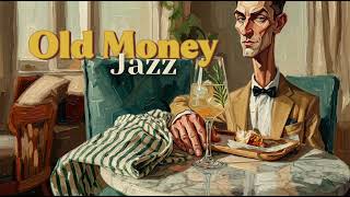 Old Money Aesthetic Playlist 🥂 Luxurious Morning Jazz & Smooth Lounge⁠