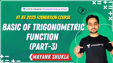 Basic of Trigonometric Function (Part-3)| IIT JEE 2023 Foundation| NTSE & Foundation | Mayank Shukla