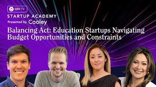 Balancing Act: Education Startups Navigating Budget Opportunities and Constraints  | Startup Academy